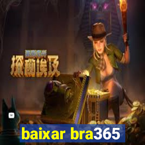 baixar bra365